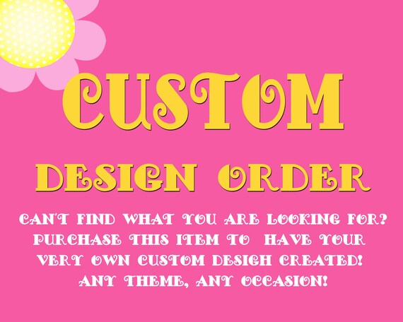 Custom Design Order, made to order, Party Package, Printable Custom Order Il_570xn