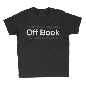 Kids Off Book Funny Rehearsal Unisex Youth T-Shirt for Theater Geek, Gift for Actor, Performer