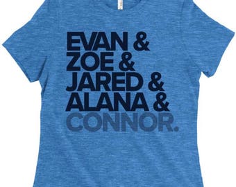 Dear Evan Hansen Ladies Graphic Tshirt for Fan | Evan and Zoe and Jared and Alana and Connor
