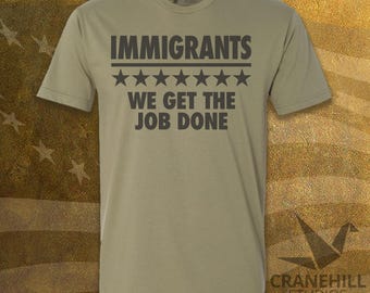 Hamilton Musical Theatre Shirt: Immigrants We Get The Job Done