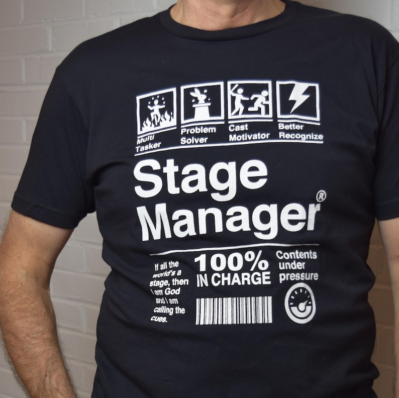 Stage Manager T-Shirt: Funny Theater Gift, Soft Cotton Graphic Tee Black w/ White Ink