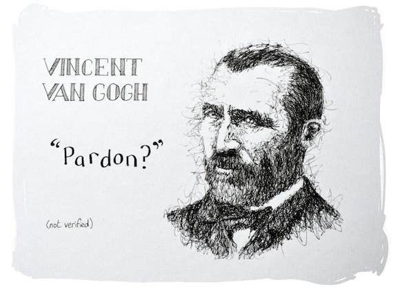 ORIGINAL vincent Van Gogh Funny Quotation Drawing - Etsy ORIGINAL vincent Van Gogh Funny Quotation Drawing - Etsy