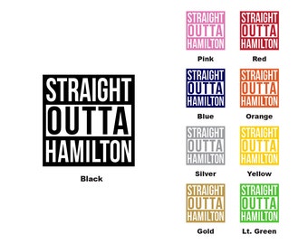 Straight Outta Hamilton Vinyl Decal