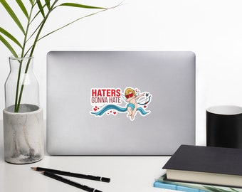 Haters Gonna Hate | Bubble-free stickers