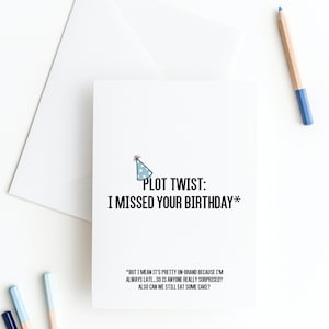 Belated Birthday Card - Funny Birthday Card - Always Late - Customized Birthday Card - Funny Late Birthday Card - Party Hat Card - Punny Art