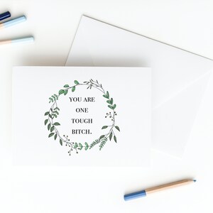 You Are One Tough B - Card for Tough Woman - Women Supporting Women - Card for Friend in Need - Card for Tough Friend - Sympathy card - Card