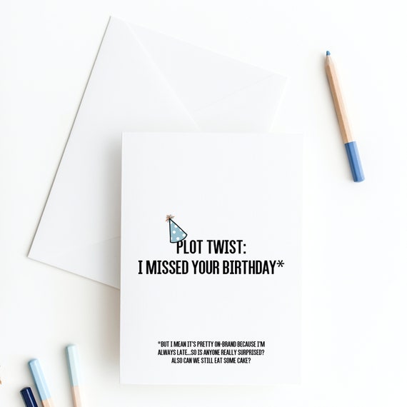 Belated Birthday Card - Funny Birthday Card - Always Late - Customized Birthday Card - Funny Late Birthday Card - Party Hat Card - Punny Art