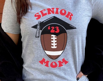 Football Senior Mom Shirt 2023, Senior Football Mom, Mom Football TShirt, Senior Mom Shirt, Class of 2023, Team Mom Shirt Football