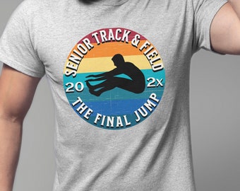 The Final Jump, Long Jump, Boys Senior Track Shirt, Track and Field Senior Gifts, Track Senior Night Shirt, Senior Track Gifts