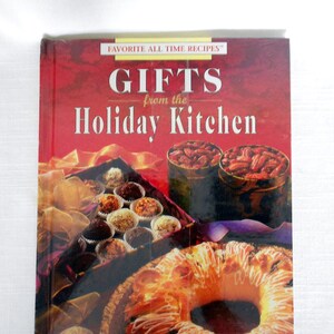 Gifts from the Holiday Kitchen - Favorite All Time Recipes - Cookbook - Holiday Baking - Crafts - Gifts