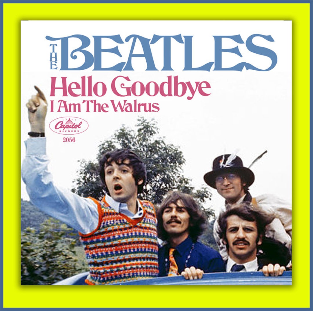 THE BEATLES -- Hello Goodbye B/w I Am the Walrus-- Capitol
