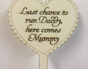 Last Chance to Run Sign, Daddy Here Comes Mummy Sign, Wedding Sign, Pageboy sign, Bridesmaid Sign