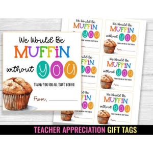 Printable Muffin Thank You Tag  We would be muffin without you teacher appreciation Staff Appreciation teacher appreciation week