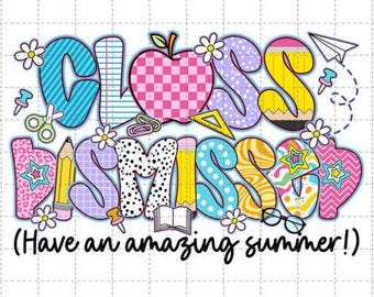 Class Dismissed PNG| Last Day Of School Sublimation File| Teacher Shirt Design| Hand Lettered Printable Art| Instant Download