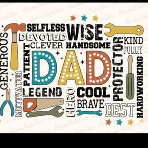 May include: A colorful graphic design with the word "DAD" in large letters, surrounded by words like "wise," "cool," and "hero." Tools such as a hammer, wrench, and screwdriver are also included in the design. The background is a light cream color.