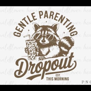 Gentle Parenting Dropout Sarcastic Mom Png narky Retro Trendy Mom Raccoon Design Retro Motherhood Sublimation Funny Mom Png Design