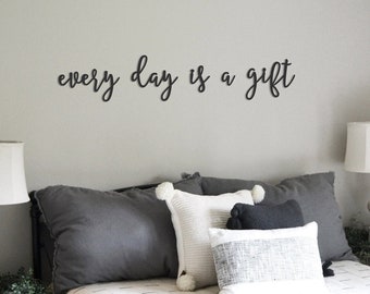 Every Day is a gift metal sign - gift metal phrase - gift - home - metal words - metal sign - wall decor - inspirational saying - home decor