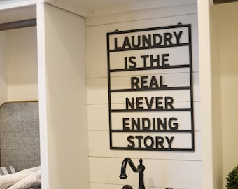 Laundry is the real never ending story - Metal Sign - Laundry Room Sign - Funny Sign -Simply Inspired-Metal Decor-Modern Decor-Wash Dry Fold