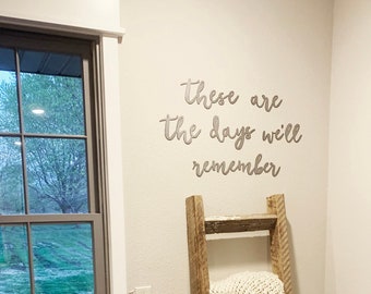 these are the days we'll remember - family sign - living room decor - Simply Inspired - Metal Wall Art - Metal Decor - Metal Sign -Kids Room