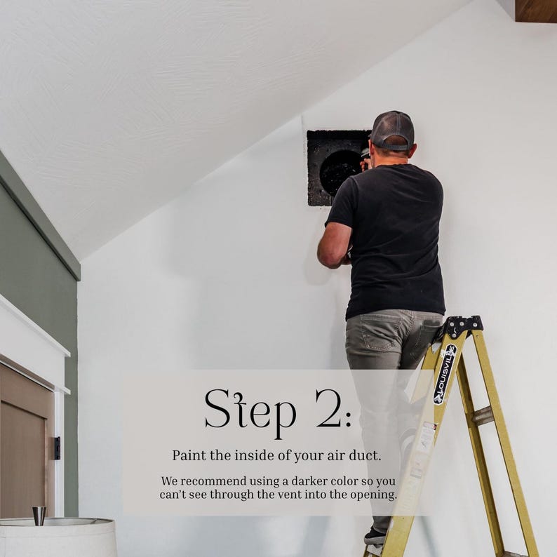 May include: A person on a yellow ladder is working on an air duct. The image includes the text "Step 2: Paint the inside of your air duct. We recommend using a darker color so you can't see through the vent into the opening."