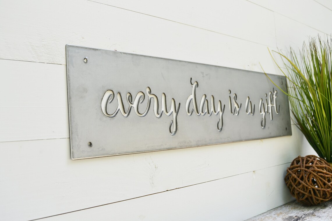 Every Day is a Gift Metal Sign Anniversary Gift Metal Etsy