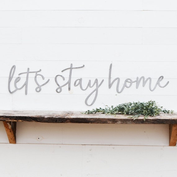 Let S Stay Home Metal Wall Art Home Sign Metal Home Etsy