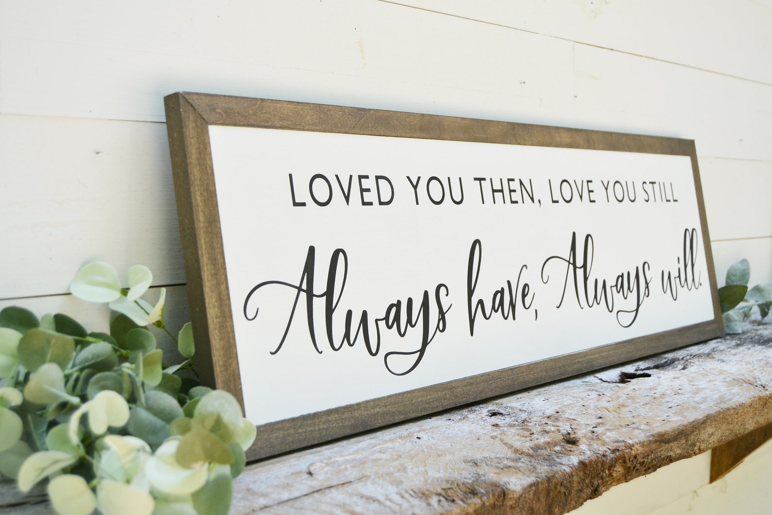 Loved You Then Love You Still Sign Wood Sign Hand Painted Etsy