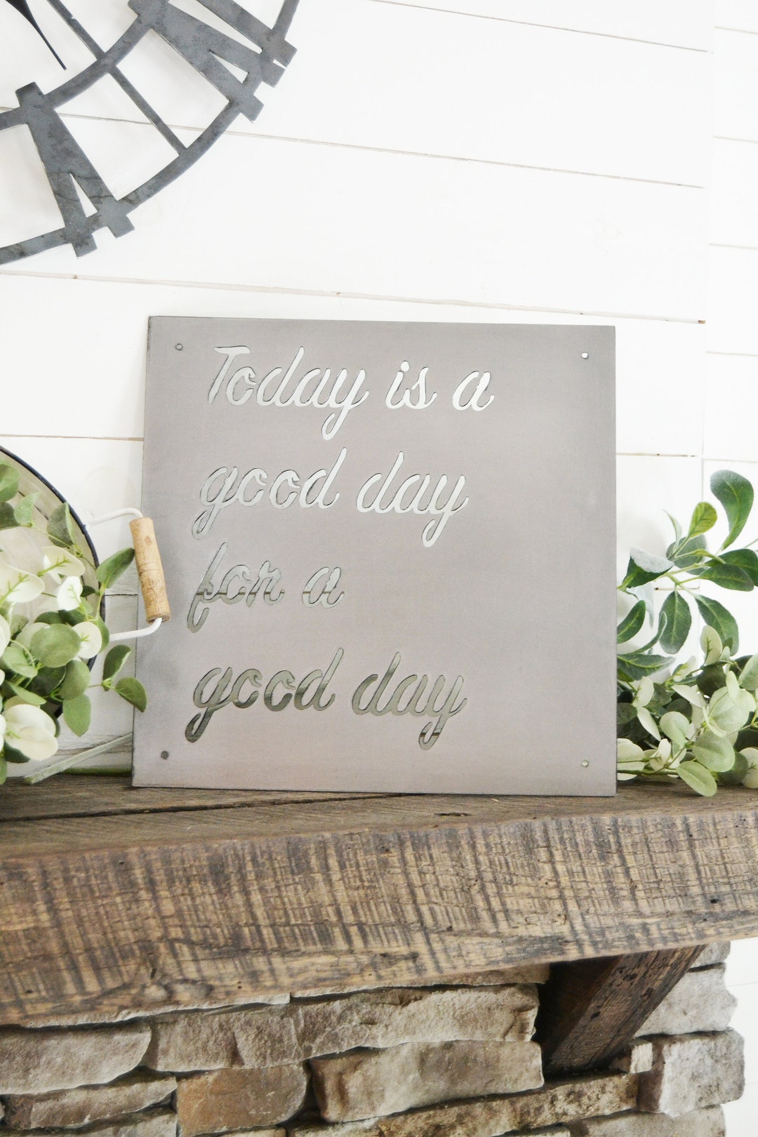 Today is a Good Day for a Good Day Metal Sign Farmhouse Decor Simply