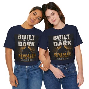 Built In The Dark Revealed In The Light T-Shirt, Entrepreneur Shirt, Business Owner Gift, Side Hustle Tee, Success Mindset Shirt image 5