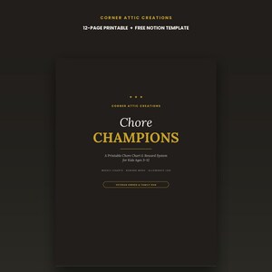 May include: A 12-page printable chore chart and reward system titled Chore Champions by Corner Attic Creations. The dark brown document includes a free Notion template, weekly charts, a reward menu, and an allowance log for kids ages 3-12.