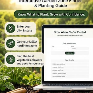 May include: A digital interactive garden zone finder and planting guide displayed on a laptop screen. The interface includes fields for city and state, USDA hardiness zone results, and planting recommendations. Text reads Grow Where You're Planted.