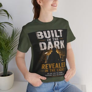 Built In The Dark Revealed In The Light T-Shirt, Entrepreneur Shirt, Business Owner Gift, Side Hustle Tee, Success Mindset Shirt image 1