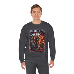 Built In The Dark First Responder Sweatshirt, Firefighter Crewneck, First Responder Gift, Firefighter Apparel, Hero Sweatshirt image 2