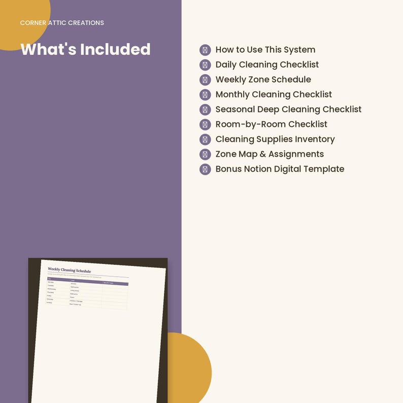 May include: A digital cleaning system document from Corner Attic Creations titled What's Included. It lists checklists for daily, weekly, monthly, and seasonal cleaning, room-by-room guides, supply inventory, zone maps, and a bonus Notion template.