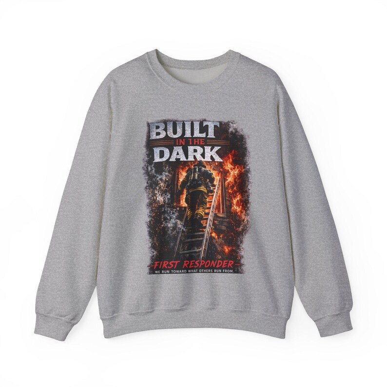 Built In The Dark First Responder Sweatshirt, Firefighter Crewneck, First Responder Gift, Firefighter Apparel, Hero Sweatshirt image 3