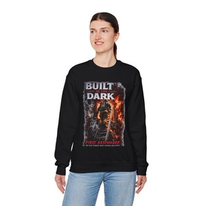 Built In The Dark First Responder Sweatshirt, Firefighter Crewneck, First Responder Gift, Firefighter Apparel, Hero Sweatshirt image 1