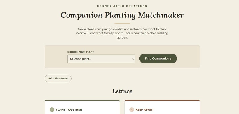 May include: A digital interface titled Corner Attic Creations Companion Planting Matchmaker. It features a dropdown menu to select a plant, a Find Companions button, a Print This Guide button, and a section for Lettuce with Plant Together and Keep Apart categories.