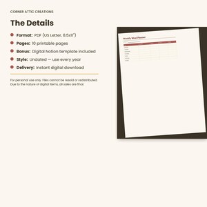 May include: A digital weekly meal planner template featuring a white page with a dark red header and grid lines. The text reads Corner Attic Creations, The Details, Format: PDF (US Letter, 8.5x11), Pages: 10 printable pages, Bonus: Digital Notion template included.