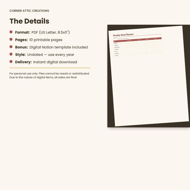May include: A digital weekly meal planner template featuring a white page with a dark red header and grid lines. The text reads Corner Attic Creations, The Details, Format: PDF (US Letter, 8.5x11), Pages: 10 printable pages, Bonus: Digital Notion template included.