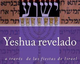 Yeshua Revelado a traves de las fiestas de Israel - Autor Dr. Rick Kurnow