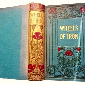 Art Nouveau Book: Wheels of Iron, 1901 First Edition