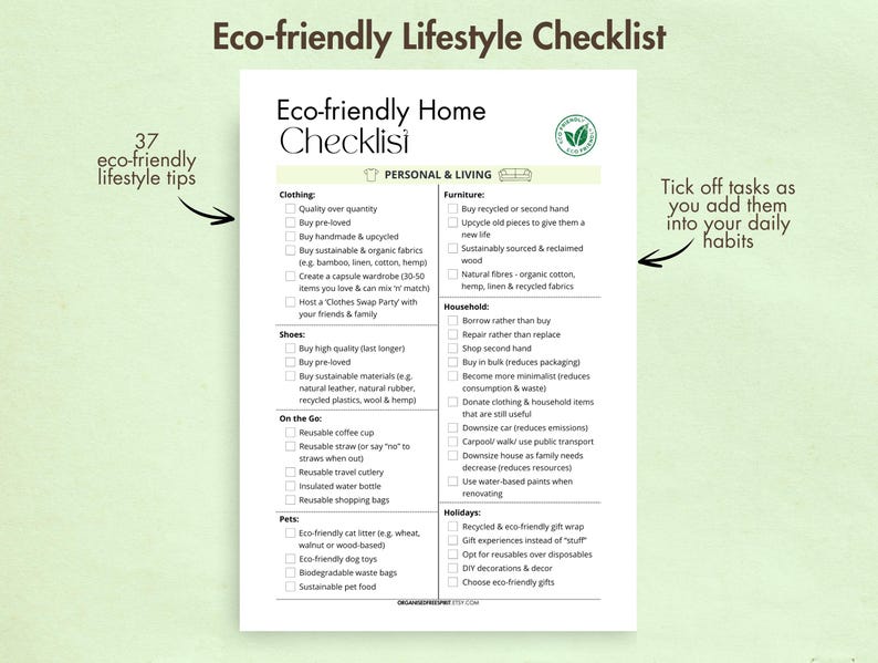 May include: A green checklist with the title "Eco-friendly Lifestyle Checklist" and a subheading "Eco-friendly Home Checklist". The checklist is divided into sections for clothing, shoes, on the go, pets, furniture, household, and holidays. Each section has a list of eco-friendly tips, such as buying pre-loved items, using reusable products, and choosing sustainable materials.