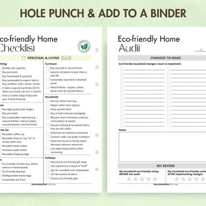 May include: A printable checklist and audit for making your home more eco-friendly. The checklist includes categories like clothing, furniture, household, shoes, on the go, pets, and holidays. The audit section includes a list of eco-friendly household changes to make and a space for rating your household's eco-friendliness before and after implementing changes.