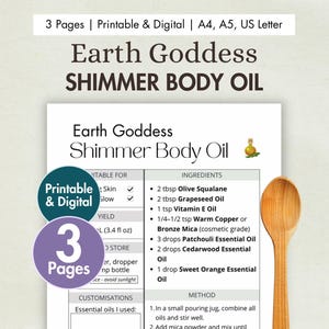 May include: A printable recipe for Earth Goddess Shimmer Body Oil. The recipe includes ingredients like olive squalane, grapeseed oil, and essential oils. The image also features a wooden spoon and text that says "Printable & Digital".