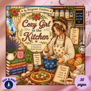 May include: A coloring book cover titled Cozy Girl in the Kitchen by Stargazer Creatives featuring an illustration of a person cooking in a kitchen with a pizza, bread, herbs, spices, and books labeled Comfort Food, Happy Recipes, Baked with Love.