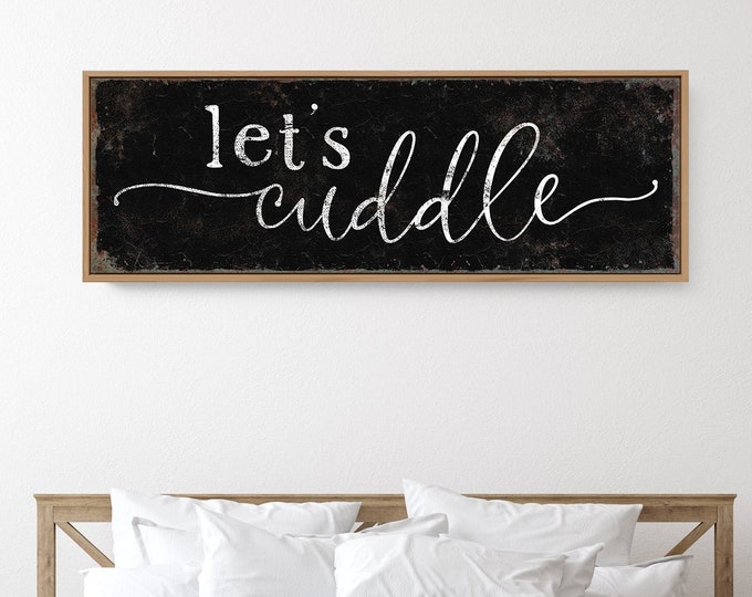 vintage Let's Cuddle sign > distressed black farmhouse art print, personalized boho decor, aged black and white canvas print {s}