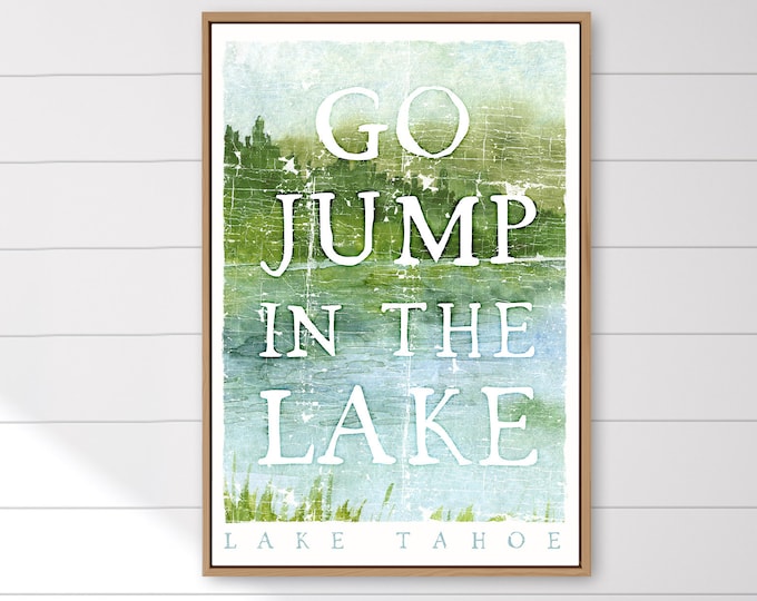 weathered nautical canvas for lakehouse decor > custom watercolor "go jump in the lake" sign, large framed canvas (Lake Tahoe)