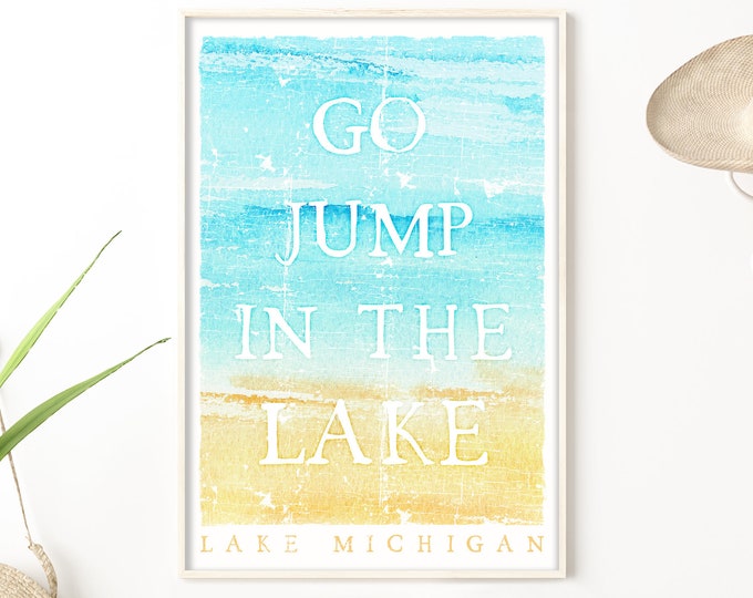 watercolor lake michigan sign > custom lake beach print, personalized "go jump in the lake" poster for lakehouse decor, lake house canvas