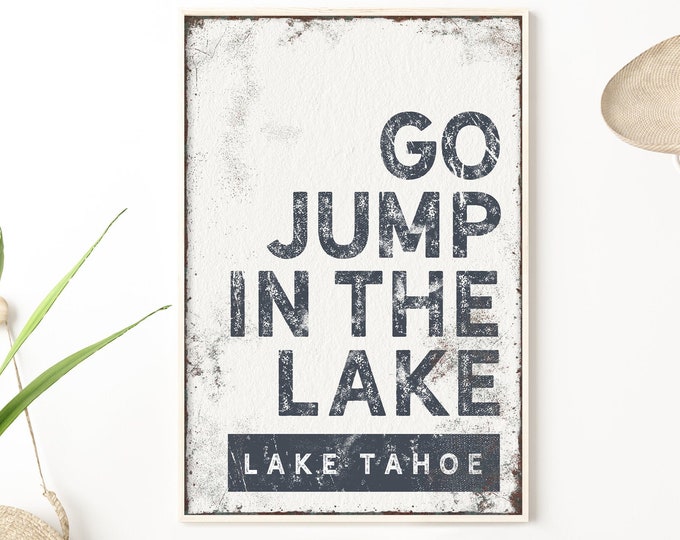 LAKE HOUSE sign > vintage "go jump in the lake" art print for lakehouse decor, hale navy farmhouse canvas for Lake Tahoe {brw}