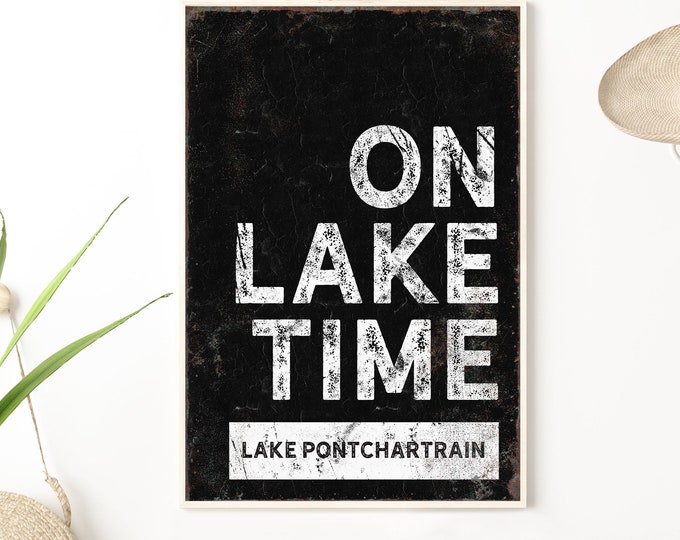 black "ON LAKE TIME" sign > Lake Pontchartrain canvas, black & white lake house decor, personalized lakehouse wall art, framed print {brb}